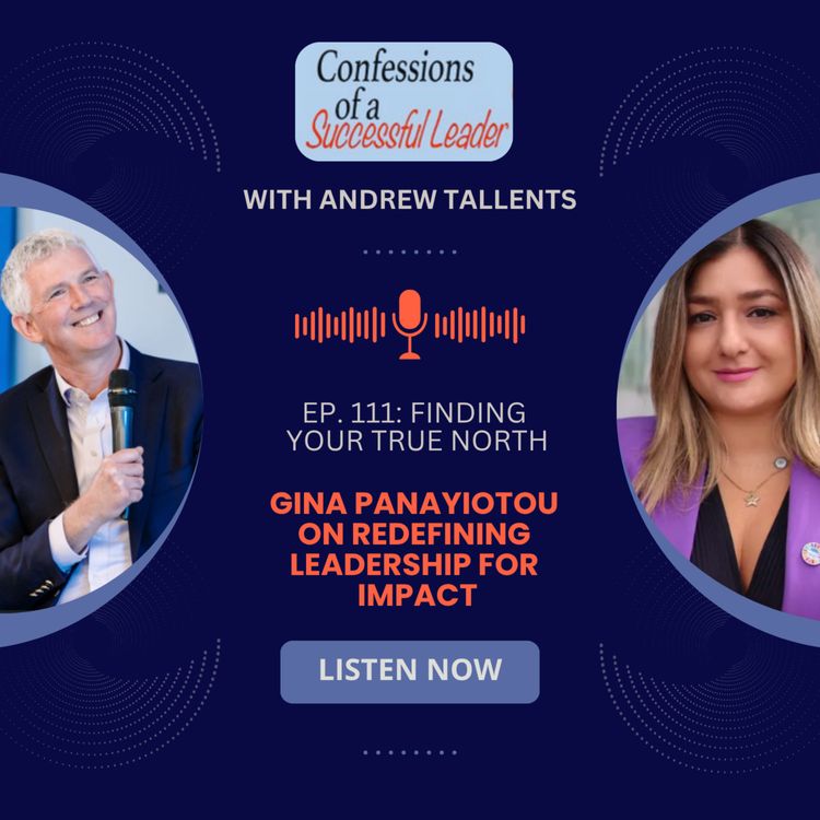 cover art for Ep. 111: Finding Your True North: Gina Panayiotou on Redefining Leadership for Impact