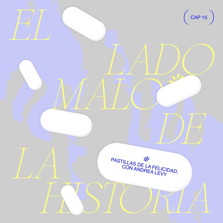 cover art for PASTILLAS DE LA FELICIDAD, CON ANDREA LEVY