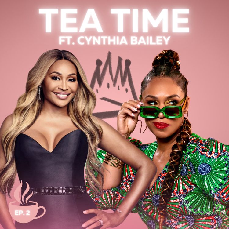 cover art for Cynthia Bailey: A Journey of Reinvention | Tea Time Ep. 2