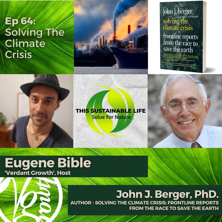 cover art for Solving The Climate Crisis w/ John J. Berger