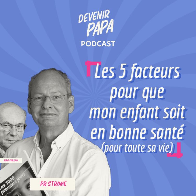 cover art for Comment le papa peut influer sur la santé de son enfant dès la grossesse ?