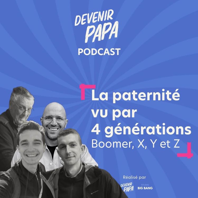cover art for S2#14 - La paternité vu par 4 générations (boomer, X, Y et Z)