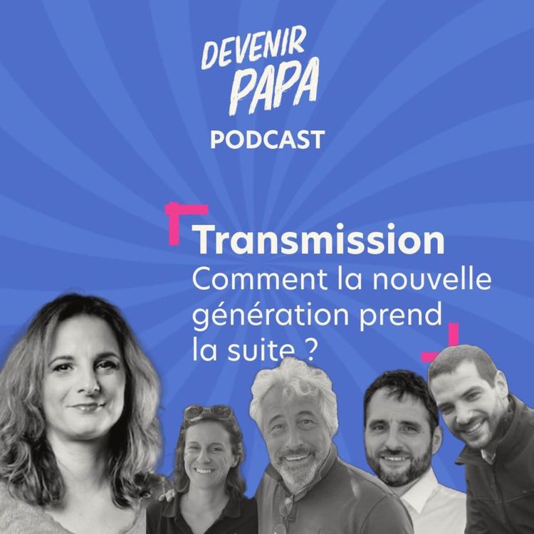 cover art for Transmission d'entreprise familiale - Leçons de vies (avec Catherine Roupié)