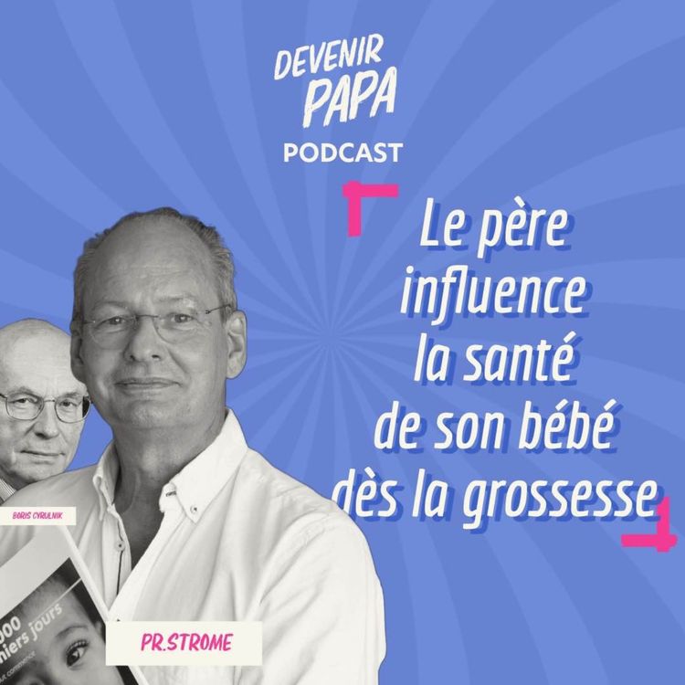 cover art for {REPLAY} Pourquoi le rôle du père est essentiel dès la grossesse ? 