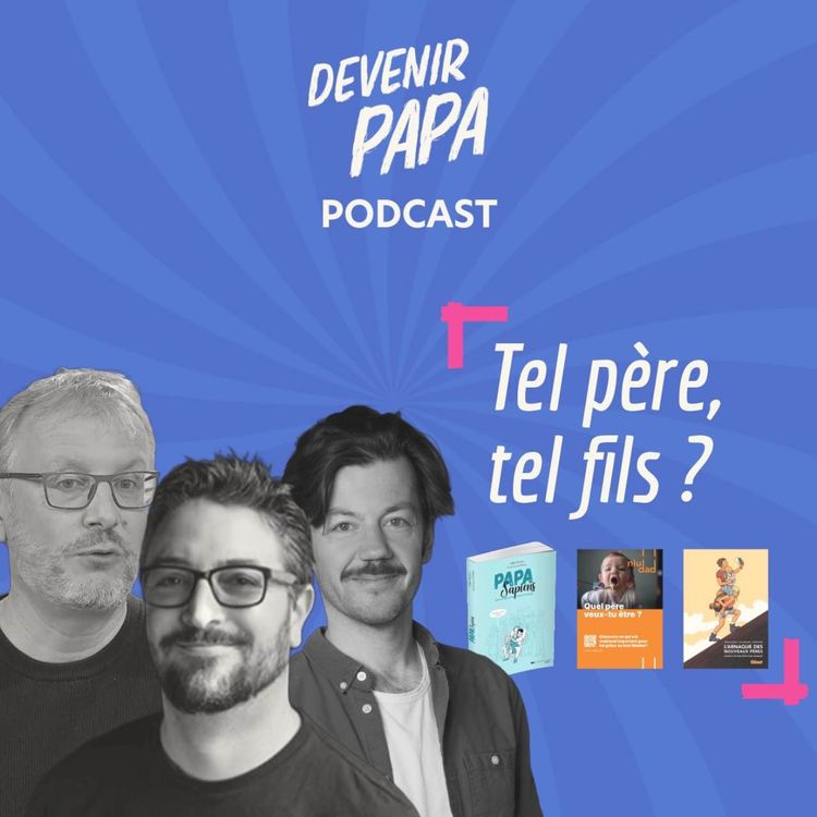 cover art for {REPLAY} Sommes-nous condamnés à reproduire le modèle de notre père ?