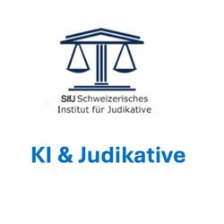 cover art for Schweizerisches Institut für Judikative (SIfj): KI & Judikative