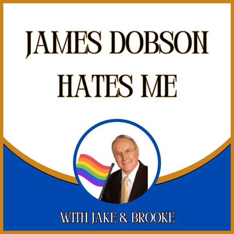 cover art for Episode 7: James Dobson Hates Me