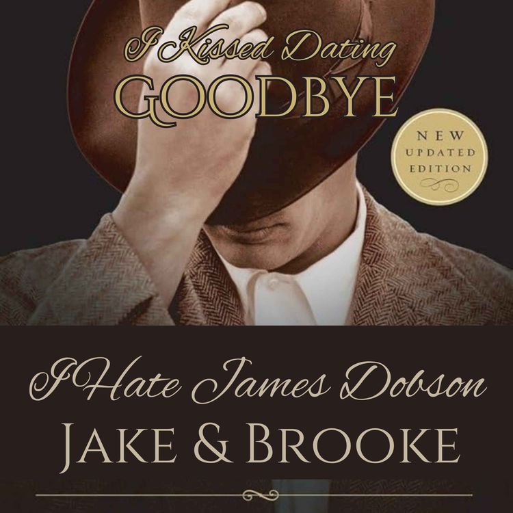 cover art for Episode 11: I Kissed Dating Goodbye