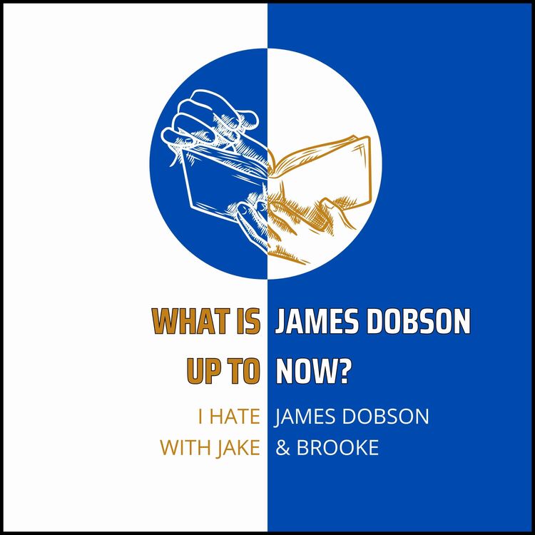 cover art for Episode 15: What Is James Dobson Up To Now?