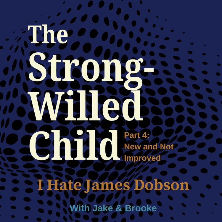 cover art for Episode 56: The Strong-Willed Child Part 4