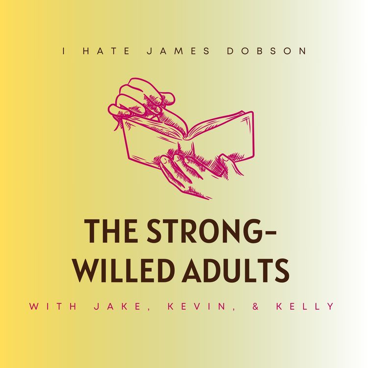cover art for Episode 61: The Strong-Willed Adults (feat. Kevin & Kelly)