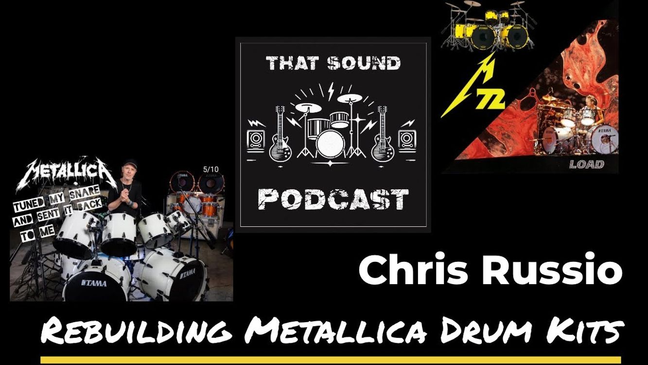 cover art for Rebuilding Lars Ulrich's Iconic Drum Kits-Chris Russio on That Sound Podcast