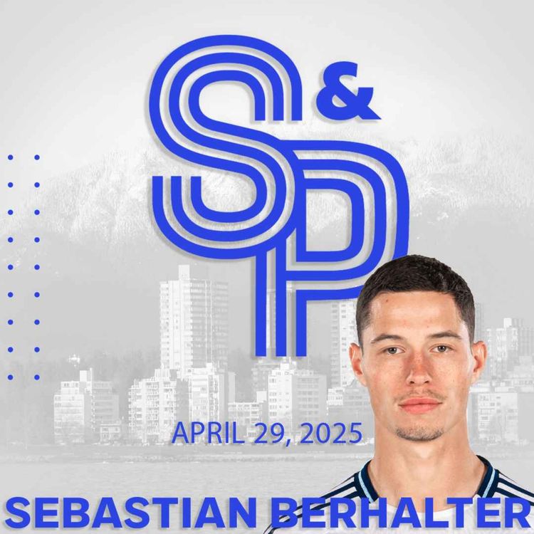 cover art for Sebastian Berhalter: On the Whitecaps historic start and getting ready to face Messi again.