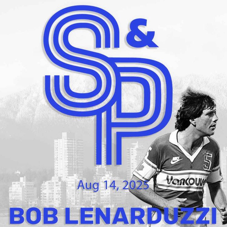 cover art for Bob Lenarduzzi: the Whitecaps legend weighs in on the newly imported soccer legend and what his impact could be