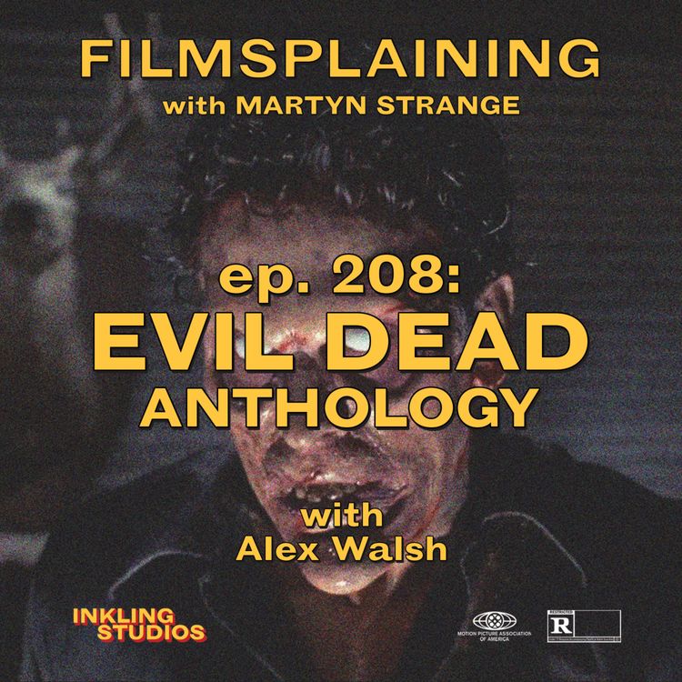 cover art for 208: Evil Dead Anthology w/ Alex Walsh