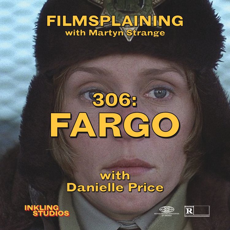 cover art for 306: Fargo w/ Danielle Price