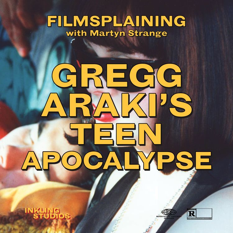 cover art for 405: Gregg Araki's Teen Apocalypse