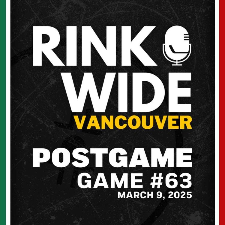 cover art for RINK WIDE POST-GAME: Vancouver Canucks vs Dallas Stars | Game 63 - Mar. 9, 2025