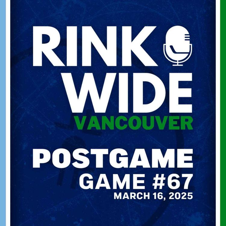 cover art for RINK WIDE POST-GAME: Vancouver Canucks vs Utah Hockey Club | Game 67 - Mar. 16, 2025