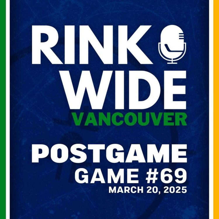 cover art for RINK WIDE POST-GAME: Vancouver Canucks at St. Louis Blues | Game 69 - Mar. 20, 2025