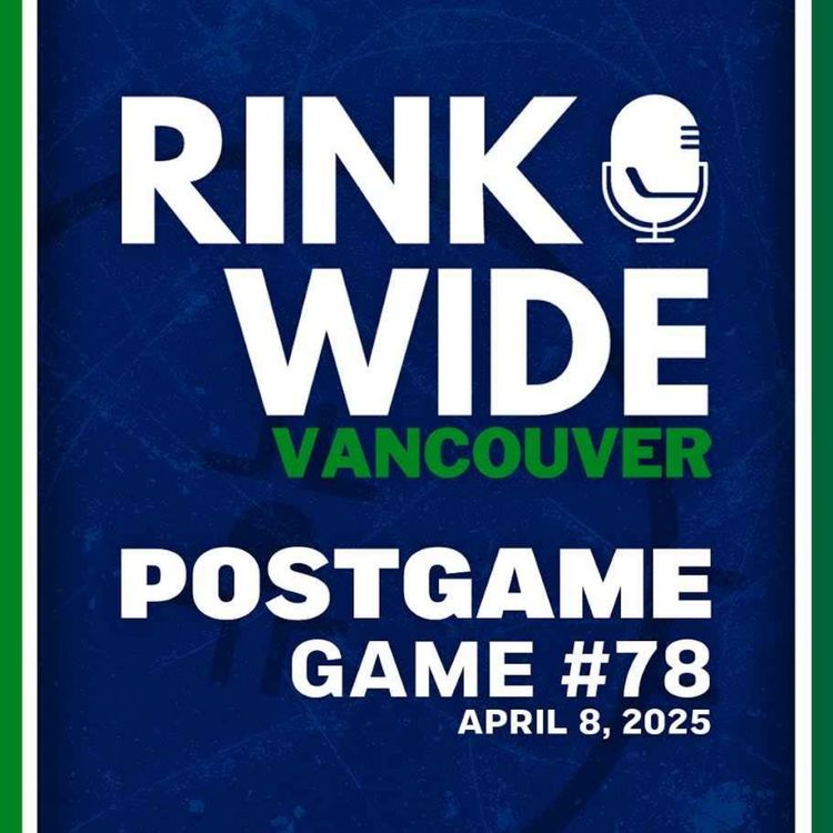 cover art for RINK WIDE POST-GAME: Vancouver Canucks at Dallas Stars | Game 78 - Apr. 8, 2025