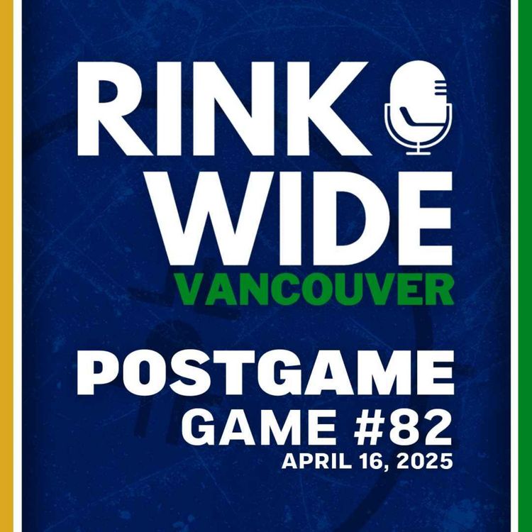 cover art for RINK WIDE POST-GAME: Vancouver Canucks vs Vegas Golden Knights | Game 82 - Apr. 16, 2025
