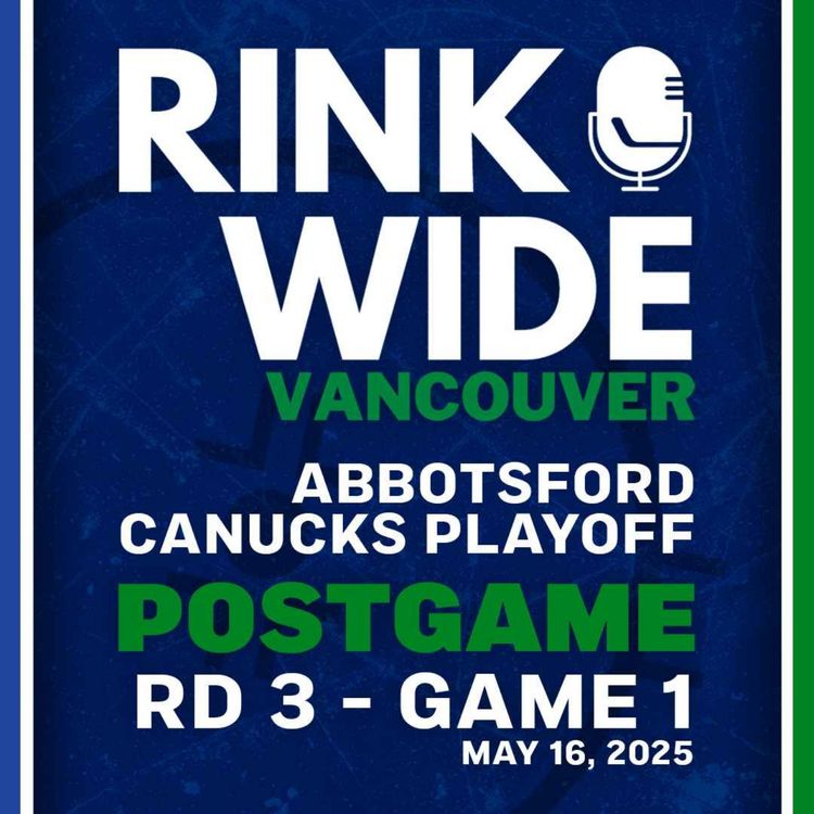 cover art for RINK WIDE POST-GAME: Abbotsford Canucks vs Colorado Eagles | AHL Playoffs Rd 3 - Game 1