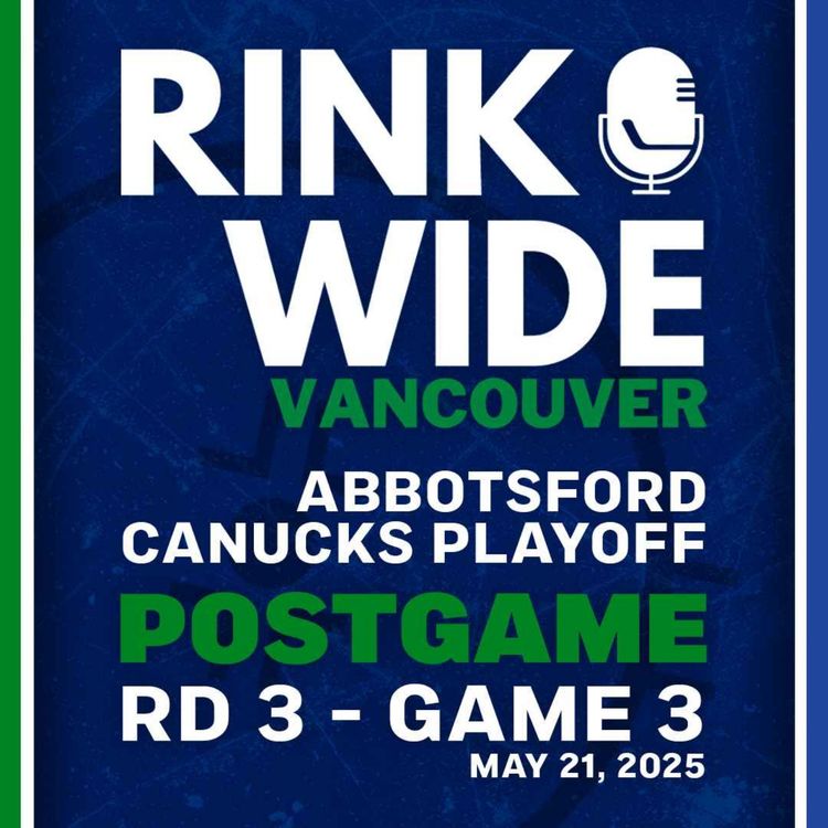 cover art for RINK WIDE POST-GAME: Abbotsford Canucks at Colorado Eagles | AHL Playoffs Rd 3 - Game 3