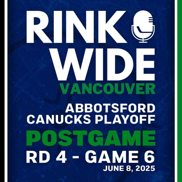 cover art for RINK WIDE POST-GAME: Abbotsford Canucks vs Texas Stars | AHL Western Conf. Final - Game 6