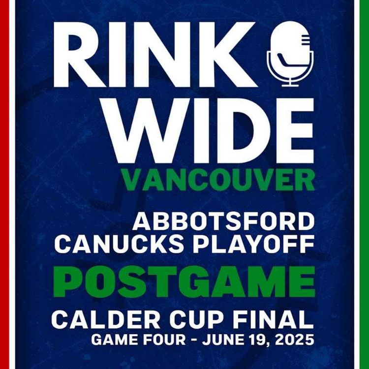cover art for RINK WIDE POST-GAME: Abbotsford Canucks vs Charlotte Checkers | AHL Calder Cup Finals - Game 4