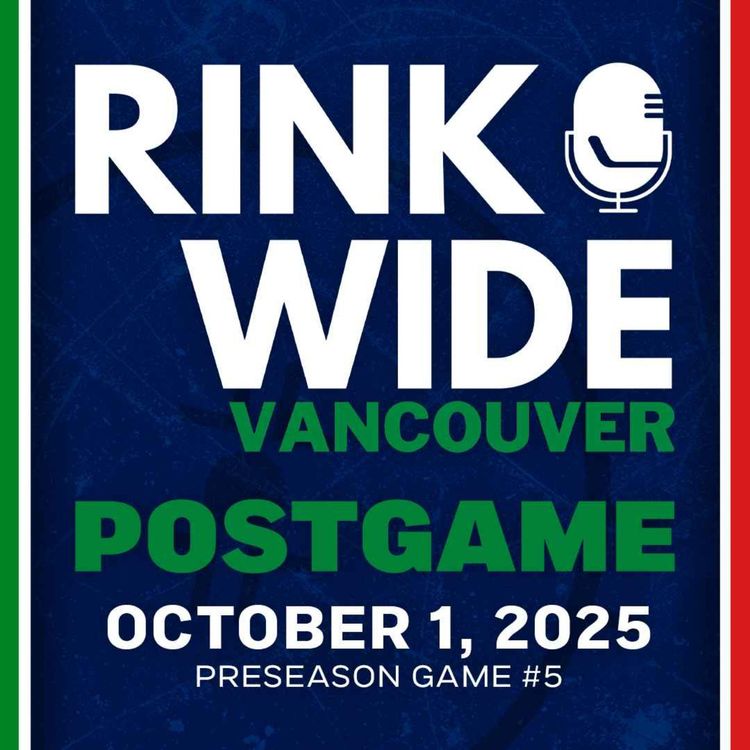cover art for RINK WIDE POST-GAME: Vancouver Canucks at Calgary Flames | Preseason - Oct. 1, 2025