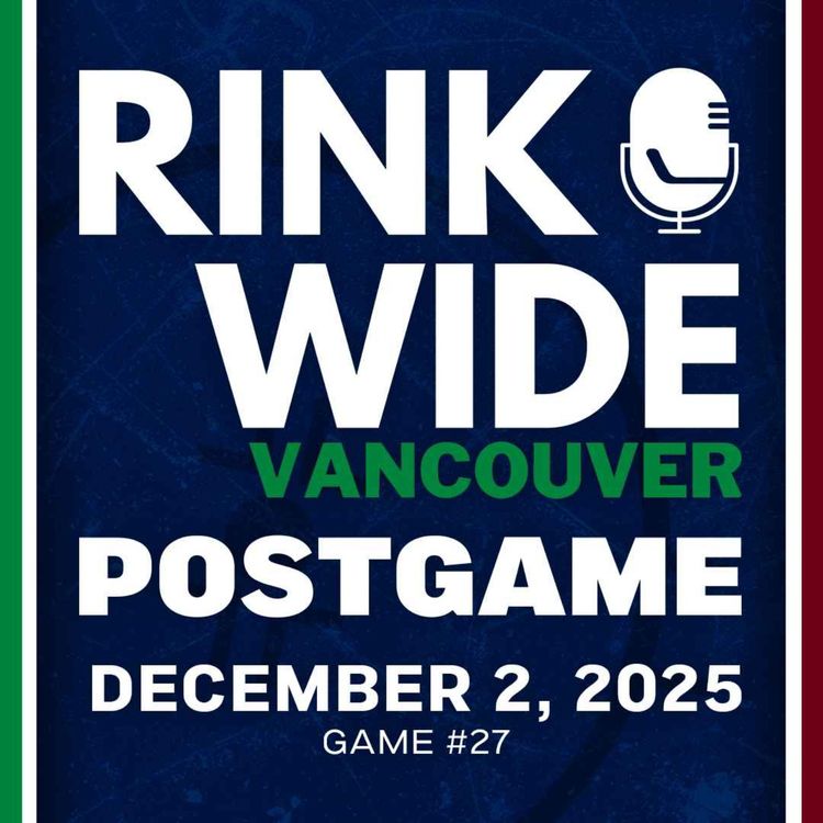 cover art for RINK WIDE POST-GAME: Vancouver Canucks at Colorado Avalanche | Game #27 - Dec. 2, 2025