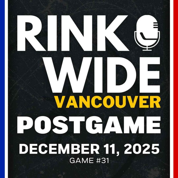 cover art for RINK WIDE POST-GAME: Vancouver Canucks vs Buffalo Sabres | Game #31 - Dec. 11, 2025