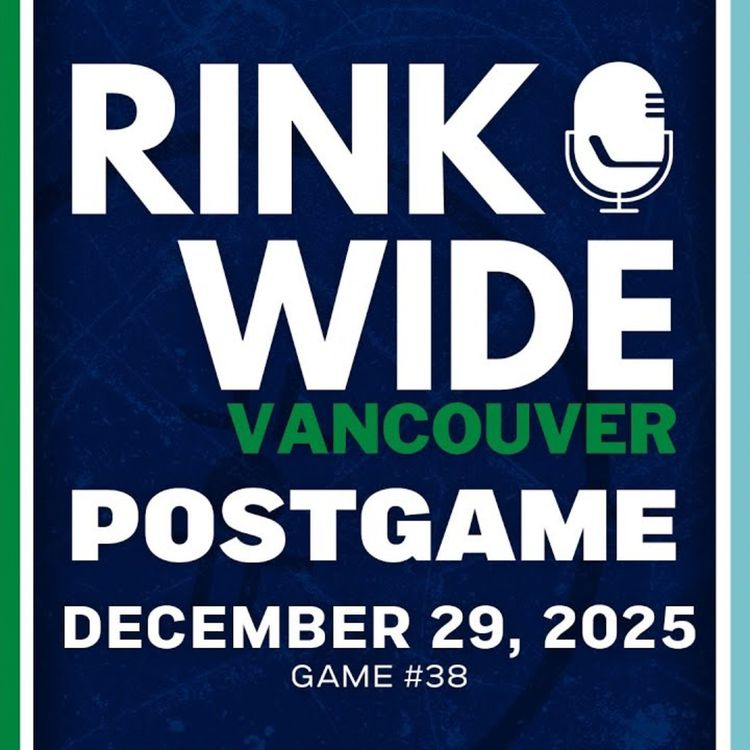 cover art for RINK WIDE POST-GAME: Vancouver Canucks at Seattle Kraken | Game #38 - Dec. 29, 2025