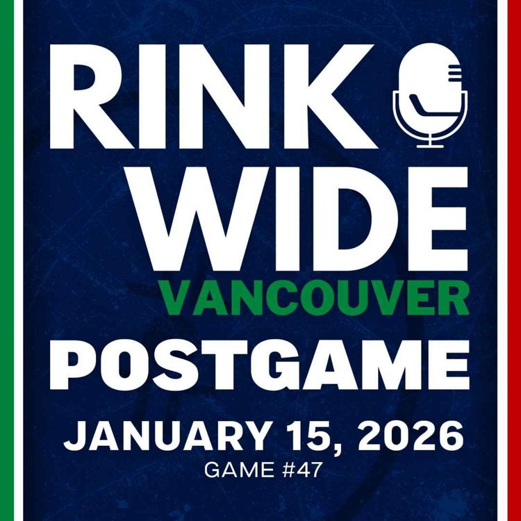 cover art for RINK WIDE POST-GAME: Vancouver Canucks at Columbus Blue Jackets | Game #47 - Jan. 15, 2025