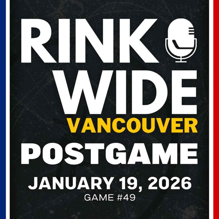 cover art for RINK WIDE POST-GAME: Vancouver Canucks vs New York Islanders | Game #49 - Jan. 19, 2025