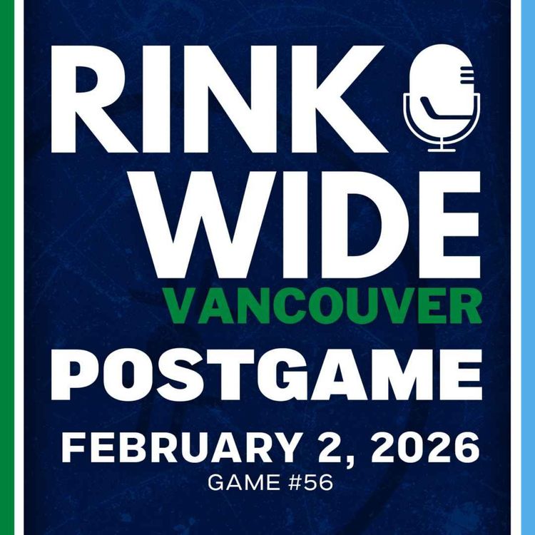 cover art for RINK WIDE POST-GAME: Vancouver Canucks at Utah Mammoth | Game #56 - Feb. 2, 2026