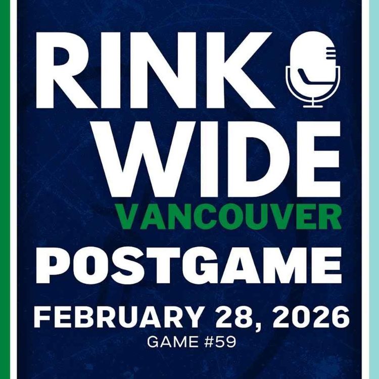 cover art for RINK WIDE POST-GAME: Vancouver Canucks at Seattle Kraken | Game #59 - Feb. 28, 2026