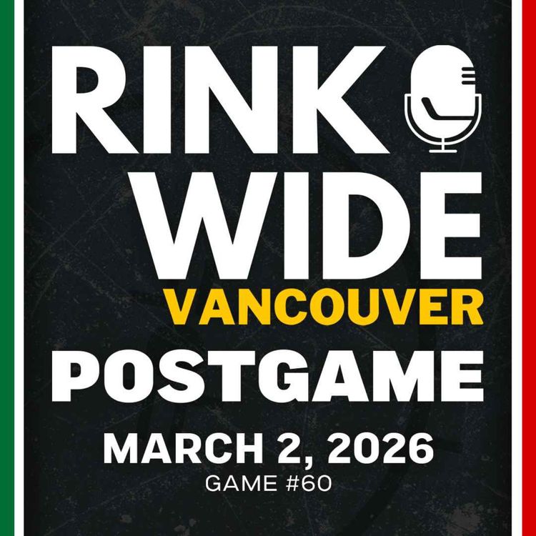 cover art for RINK WIDE POST-GAME: Vancouver Canucks vs Dallas Stars | Game #60 - Mar. 2, 2026