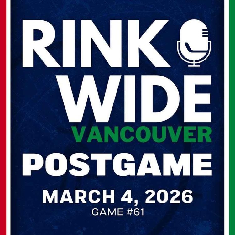 cover art for RINK WIDE POST-GAME: Vancouver Canucks vs Carolina Hurricanes | Game #61 - Mar. 4, 2026