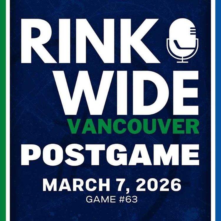 cover art for RINK WIDE POST-GAME: Vancouver Canucks at Winnipeg Jets | Game #63 - Mar. 7, 2026