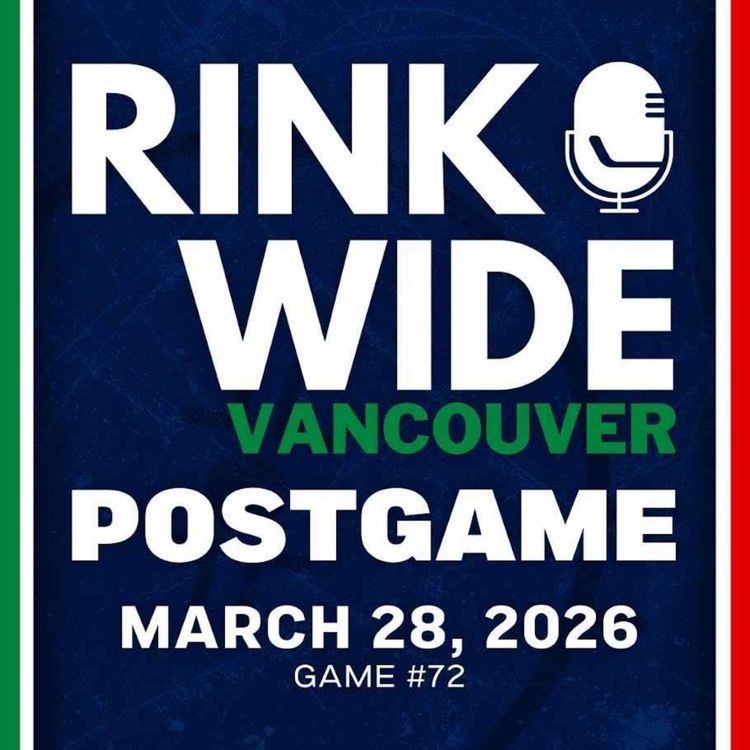 cover art for RINK WIDE POST-GAME: Vancouver Canucks at Calgary Flames | Game #72 - Mar. 28, 2026