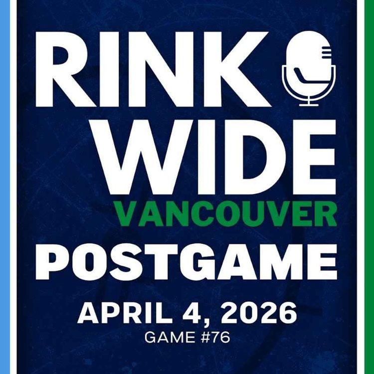 cover art for RINK WIDE POST-GAME: Vancouver Canucks vs Utah Mammoth | Game #76  - Apr. 4, 2026