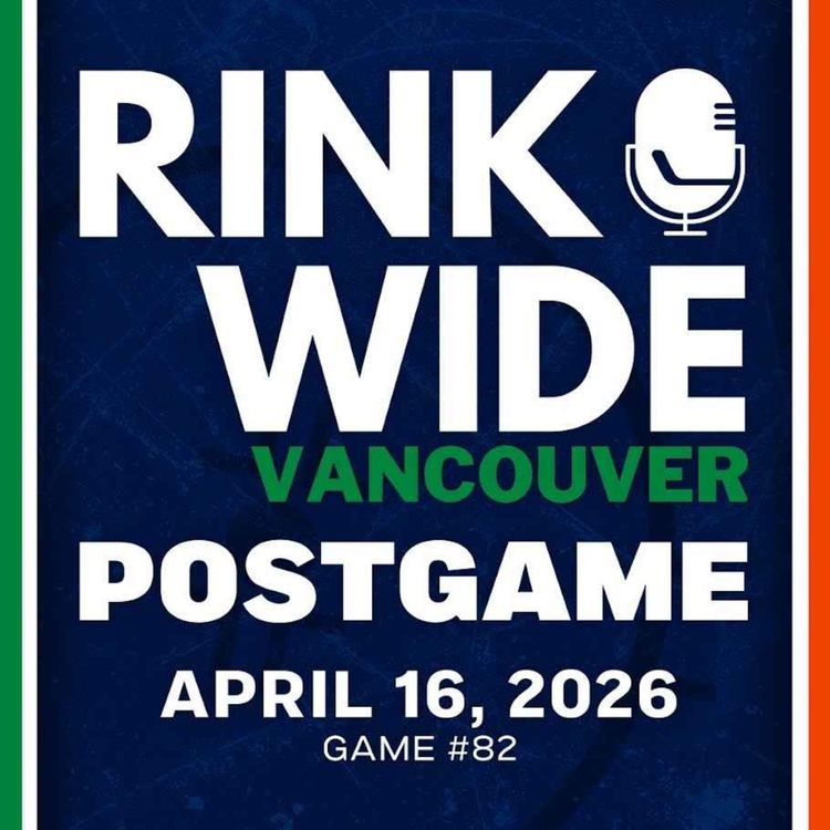 cover art for RINK WIDE POST-GAME: Vancouver Canucks at Edmonton Oilers | Game #82  - Apr. 16, 2026