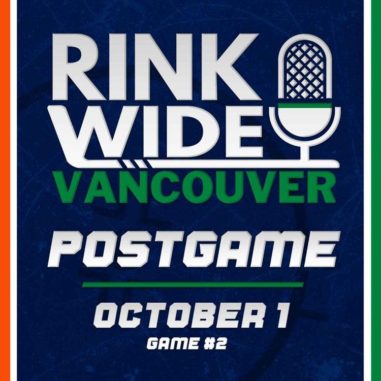 cover art for RINK WIDE POSTGAME: Vancouver Canucks vs Edmonton Oilers | Game #2 - Oct. 1, 2026