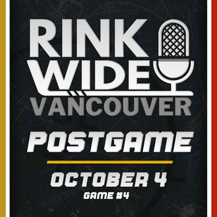cover art for RINK WIDE POSTGAME: Vancouver Canucks vs Vegas Golden Knights | Game #4 - Oct. 4, 2026