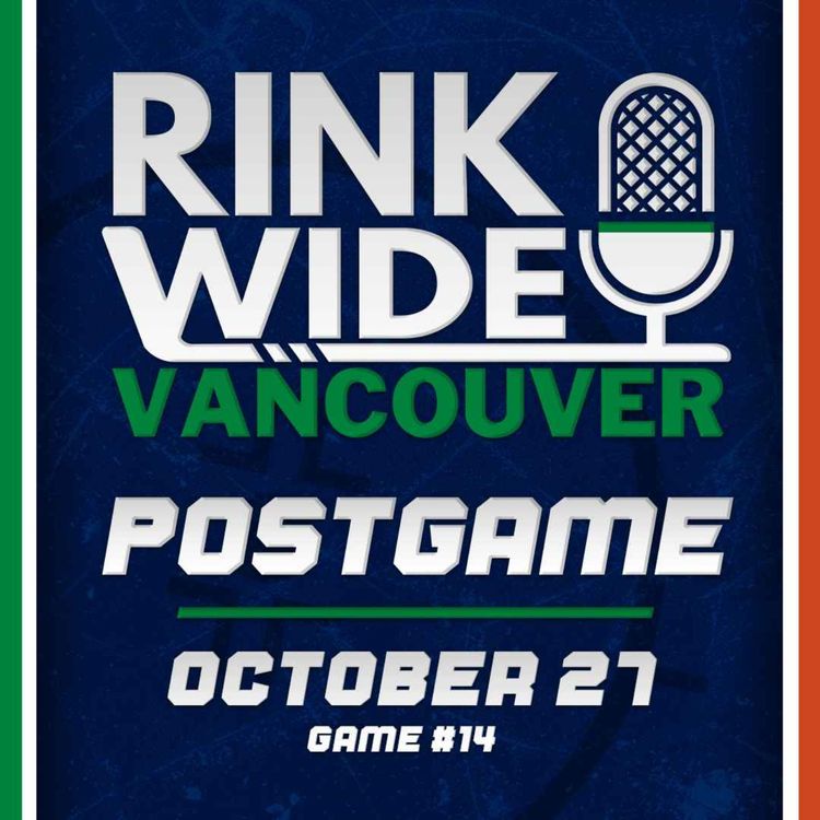 cover art for RINK WIDE POSTGAME: Vancouver Canucks at Anaheim Ducks | Game #14 - Oct. 27, 2026