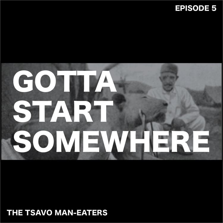 cover art for 05. The Tsavo Man-Eaters