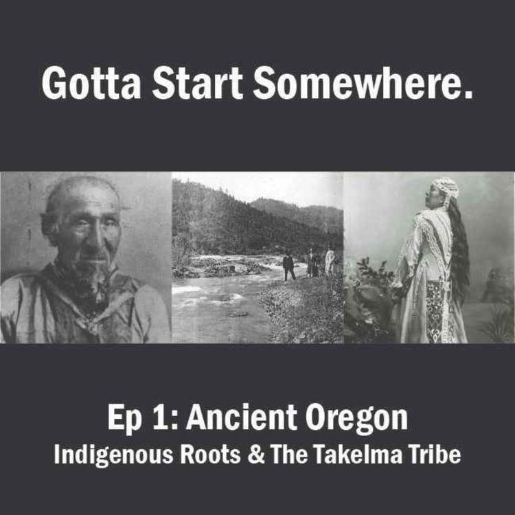cover art for Ancient Oregon Ep. 1: Indigenous Roots & The Takelma Tribe