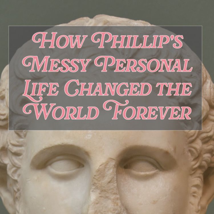 cover art for How Phillip's Messy Personal Life Changed the World Forever
